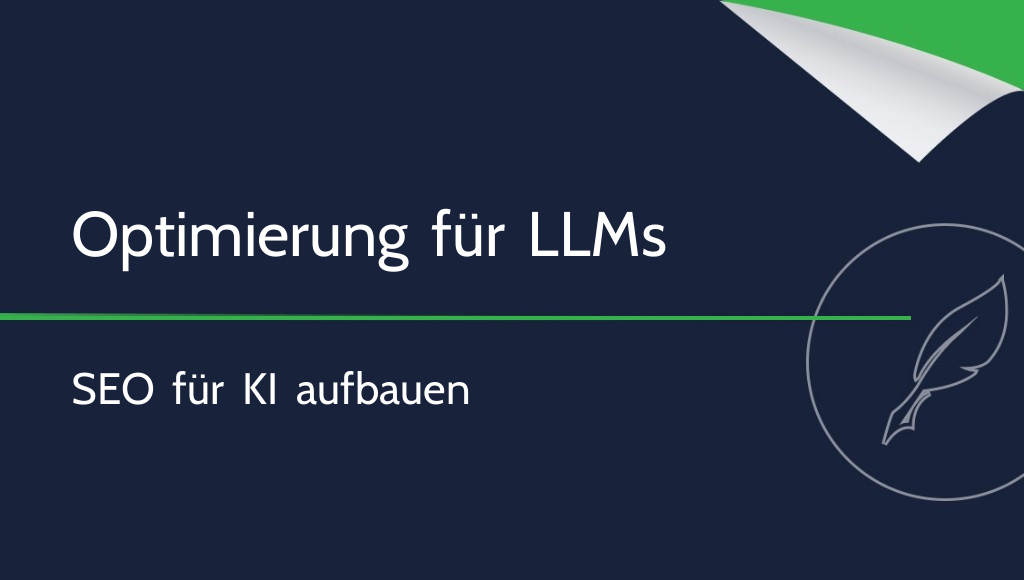 Wie positioniert man eine Website für LLMs? SEO für KI aufbauen