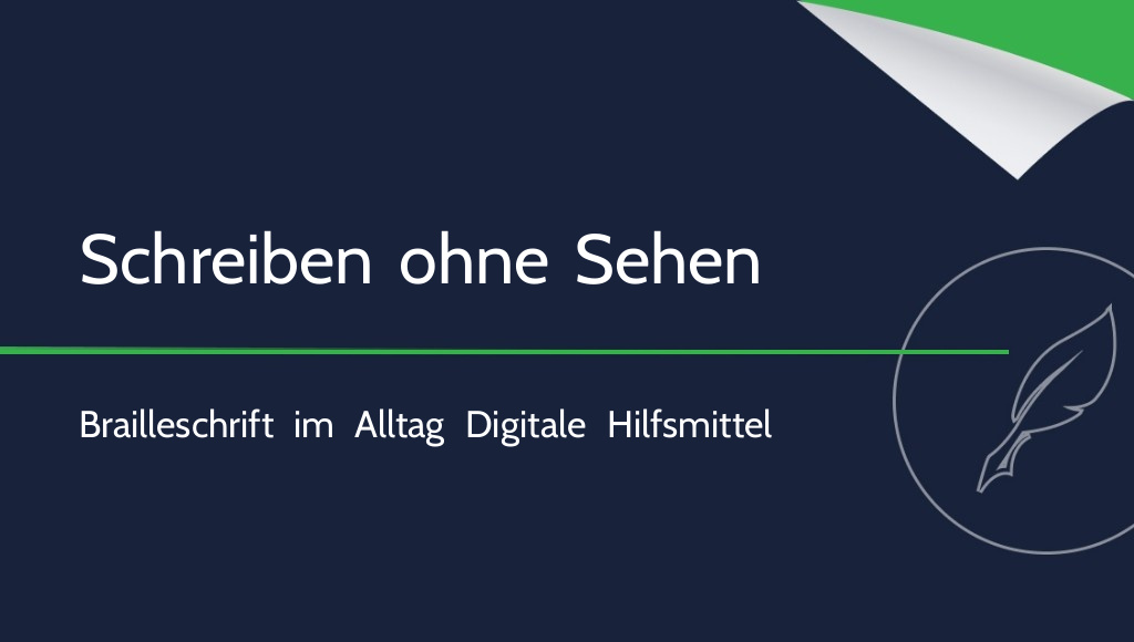 Wie schreiben blinde Menschen? Geschichte und moderne Methoden